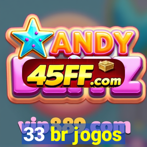 33 br jogos